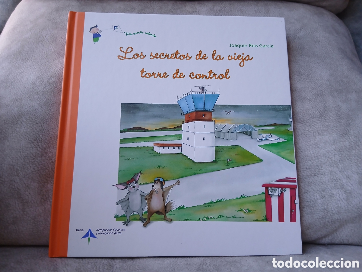 Libros de segunda mano: Libro Los Secretos de la vieja torre de control -Joaqu&iacute;n Reis Garc&iacute;a- Ed. Aena