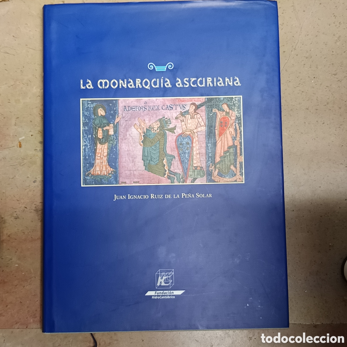 Libros de segunda mano: La monarqu&iacute;a asturiana - Juan Ignacio Ruiz de la Pe&ntilde;a - Fundaci&oacute;n hidrocant&aacute;brico