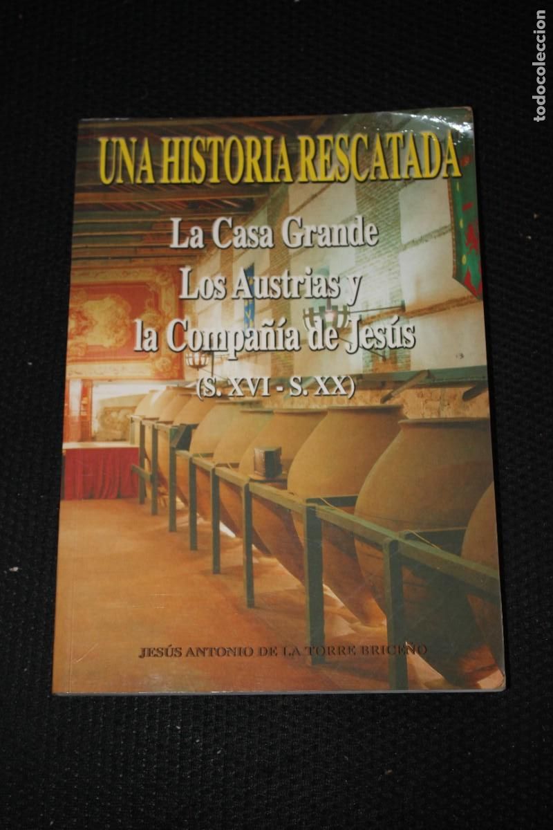 Livros em segunda m&atilde;o: UNA HISTORIA RESCATADA - LA CASA GRANDE LOS AUSTRIAS Y LA COMPA&Ntilde;IA DE JESUS (S.XVI-S.XX)