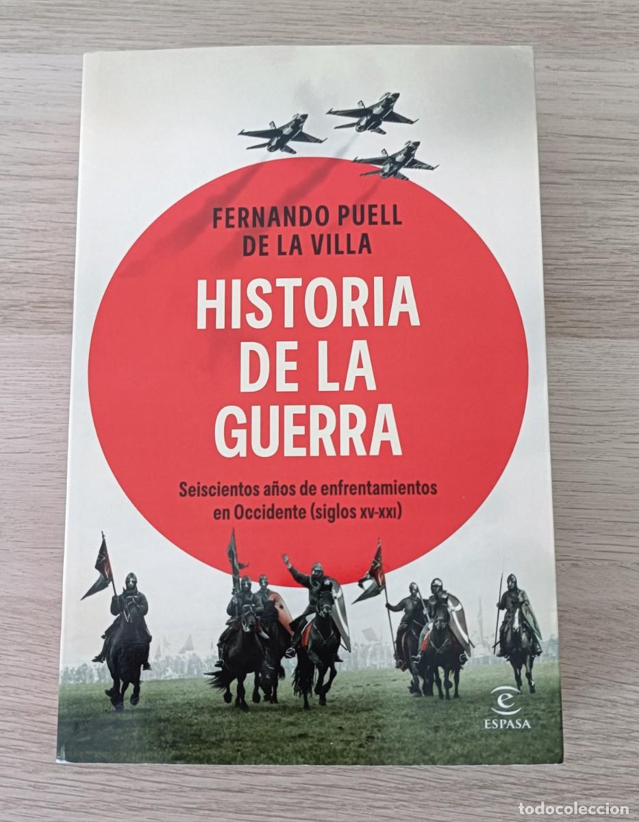 Libros de segunda mano: HISTORIA DE LA GUERRA, Fernando Puell de la Villa, Seiscientos A&ntilde;os de enfrentamientos en occidente