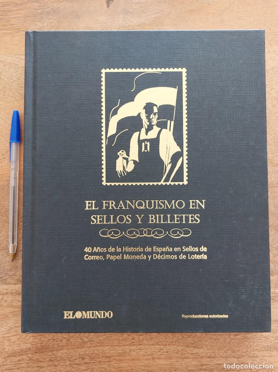Libros de segunda mano: EL FRANQUISMO EN SELLOS Y BILLETES - 40 A&Ntilde;OS DE HISTORIA DE ESPA&Ntilde;A EN SELLOS, MONEDA D&Eacute;CIMOS LOTERIA