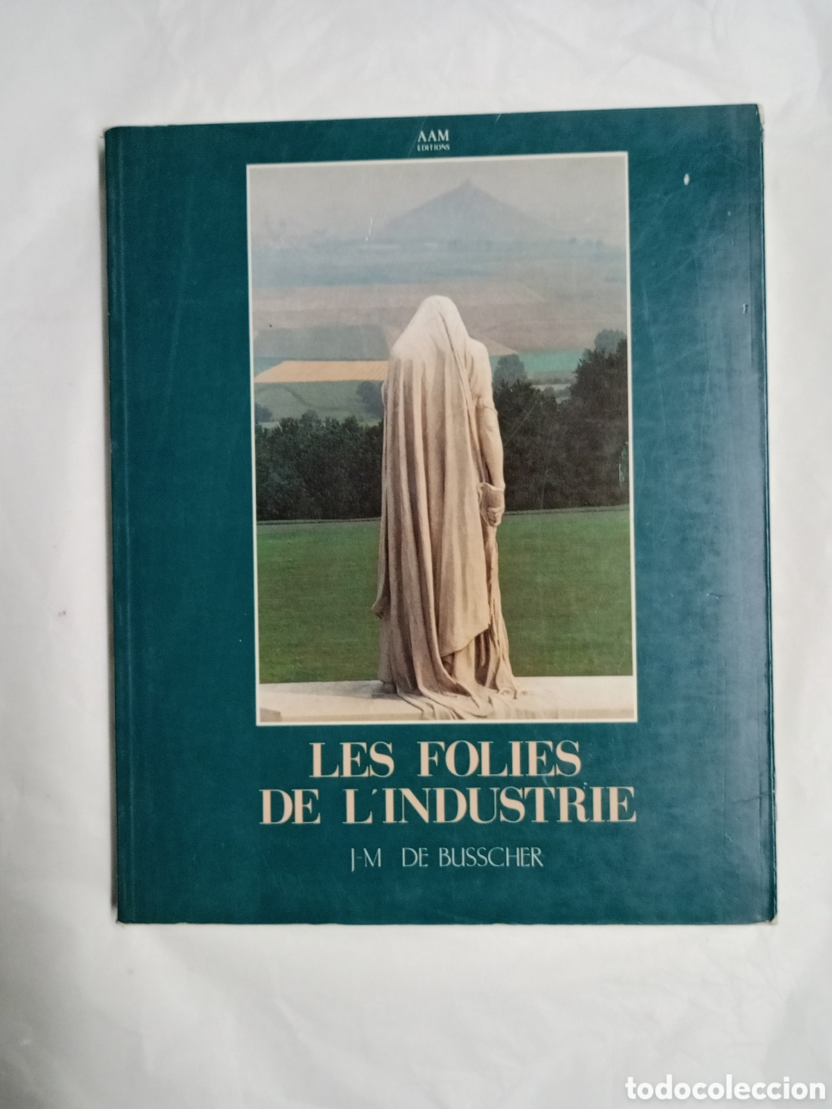 Libri di seconda mano: Les Folies de l'Industrie&rdquo; de Jean-Marie de Busscher, publicado por AAM &Eacute;ditions en 1981. La obra e
