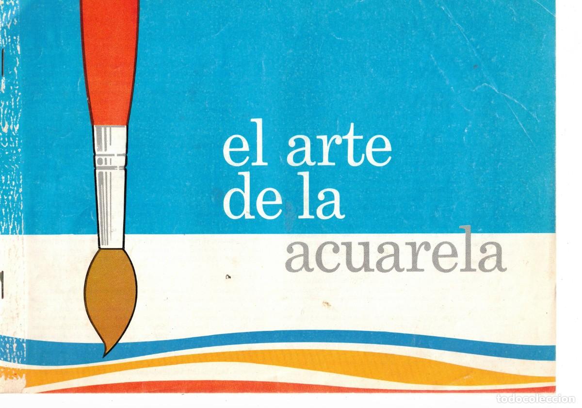 Libros de segunda mano: :::: R07 - EL ARTE DE LA ACUARELA
