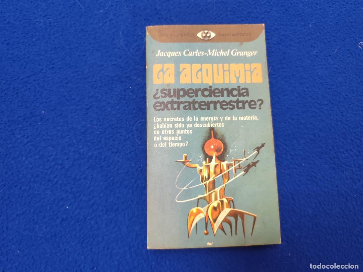 Libros de segunda mano: La Alquimia &iquest; Superciencia Extraterrestre ? Jacques.Michel Granger Ed. Plaza Jan&eacute;s 1977