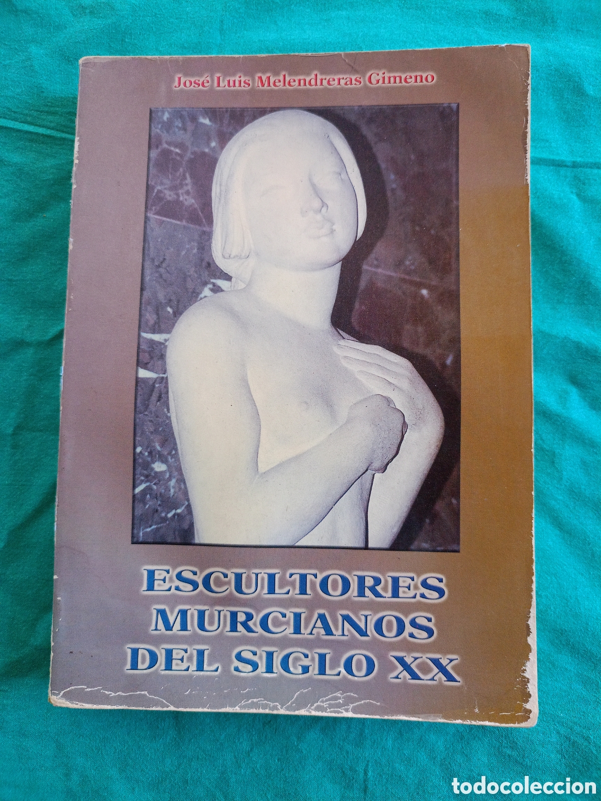 Libros de segunda mano: ESCULTORES MURCIANOS DEL SIGLO XX, JOS&Eacute; LUIS MELENDRERAS GIMENO. MURCIA 1999