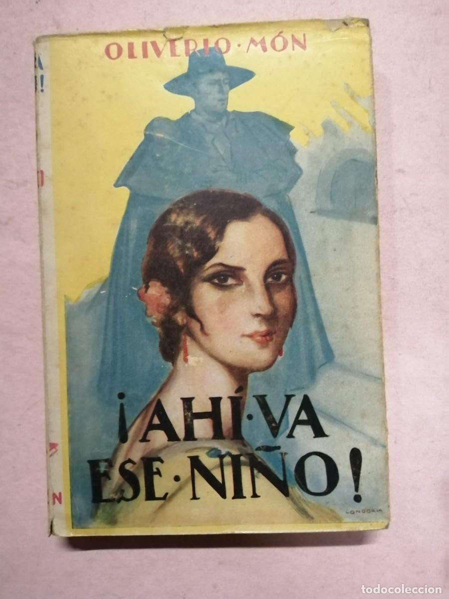 Libros de segunda mano: AHI VA ESE NI&Ntilde;O (OLIVERIO MON)