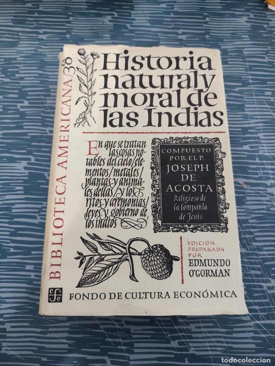 Libros de segunda mano: HISTORIA NATURAL Y MORAL DE LAS INDIAS,JOSEPH DE ACOSTA,1962,444 P&Aacute;GINAS.