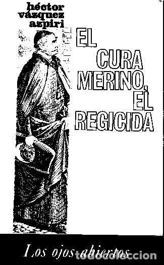 Libros de segunda mano: El cura merino, el regicida - V&aacute;zquez Azpiri, H&eacute;ctor
