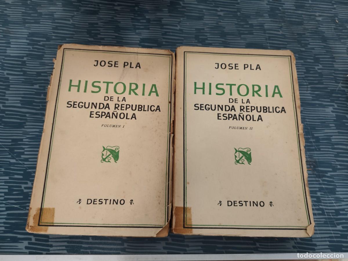 Libros de segunda mano: HISTORIA DE LA SEGUNDA REP&Uacute;BLICA ESPA&Ntilde;OLA, JOS&Eacute; PLA,2 TOMOS, EDITORIAL DESTINO,1940,VER FOTOS