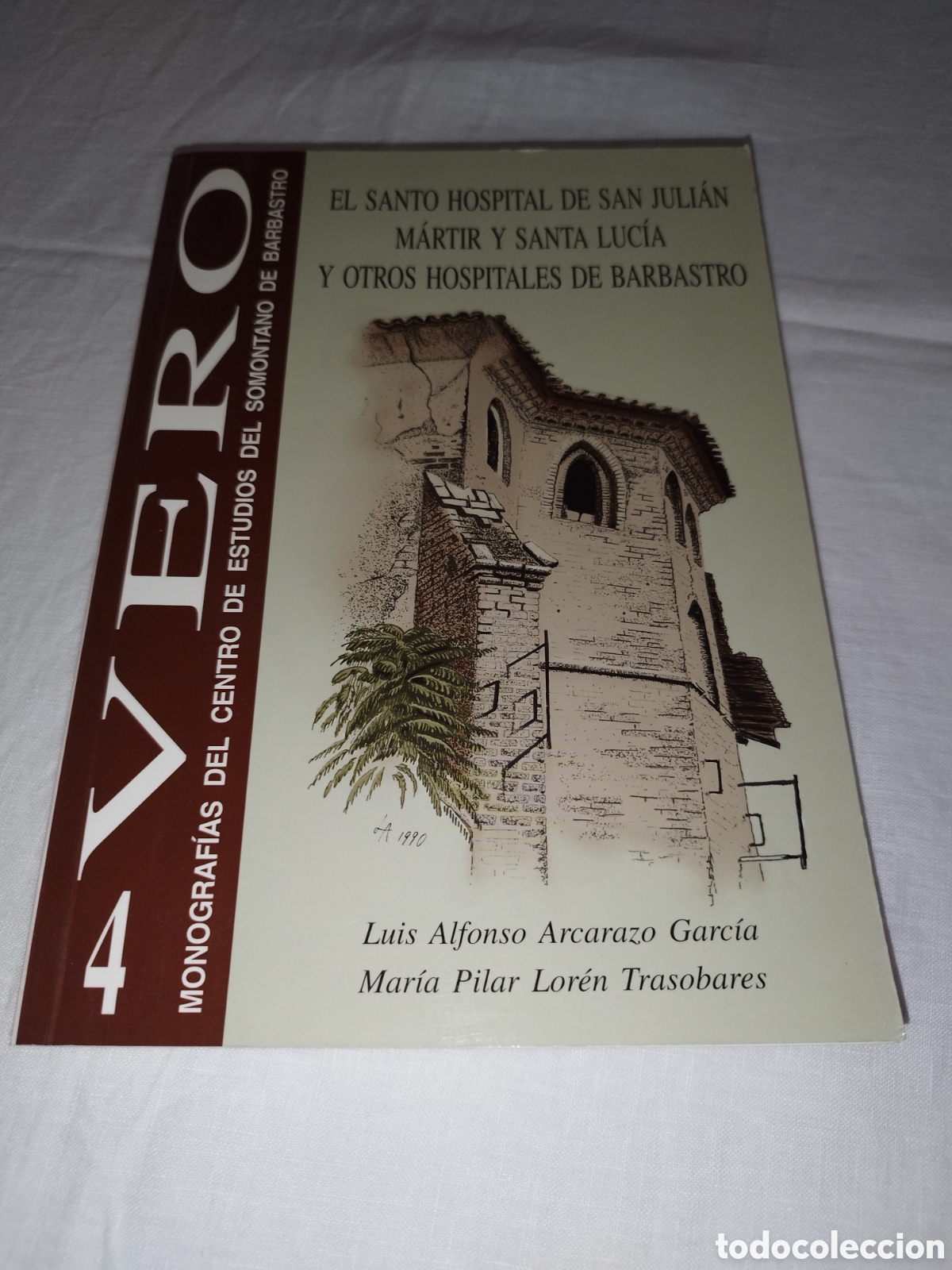 Libros de segunda mano: EL SANTO HOSPITAL DE SAN JULIAN Y SANTA LUCIA Y OTROS HOSPITALES DE BARBASTRO. VERO 4, 2000 1&ordf; ED.