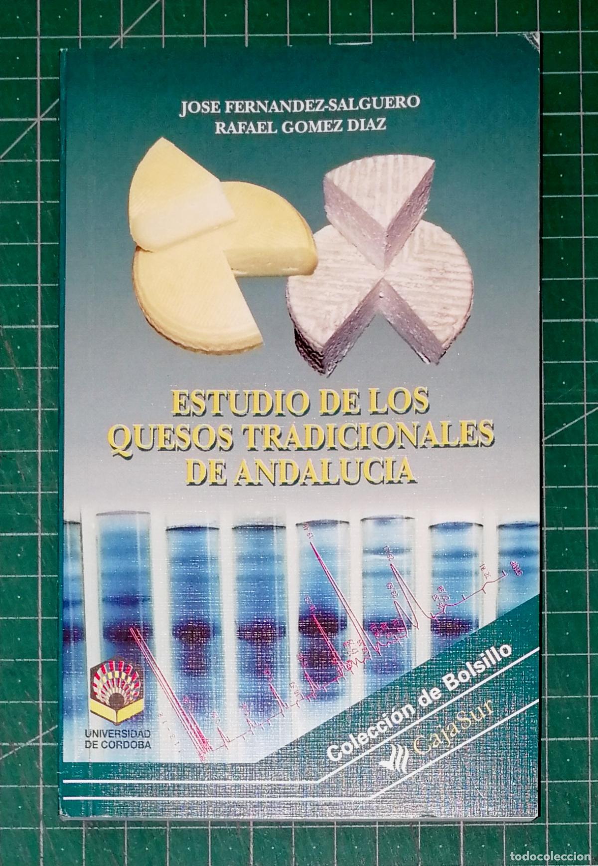 Libros de segunda mano: ESTUDIO DE LOS QUESOS TRADICIONALES DE ANDALUC&Iacute;A / Jos&eacute; Fern&aacute;ndez-Salguero, Rafael G&oacute;mez D&iacute;az