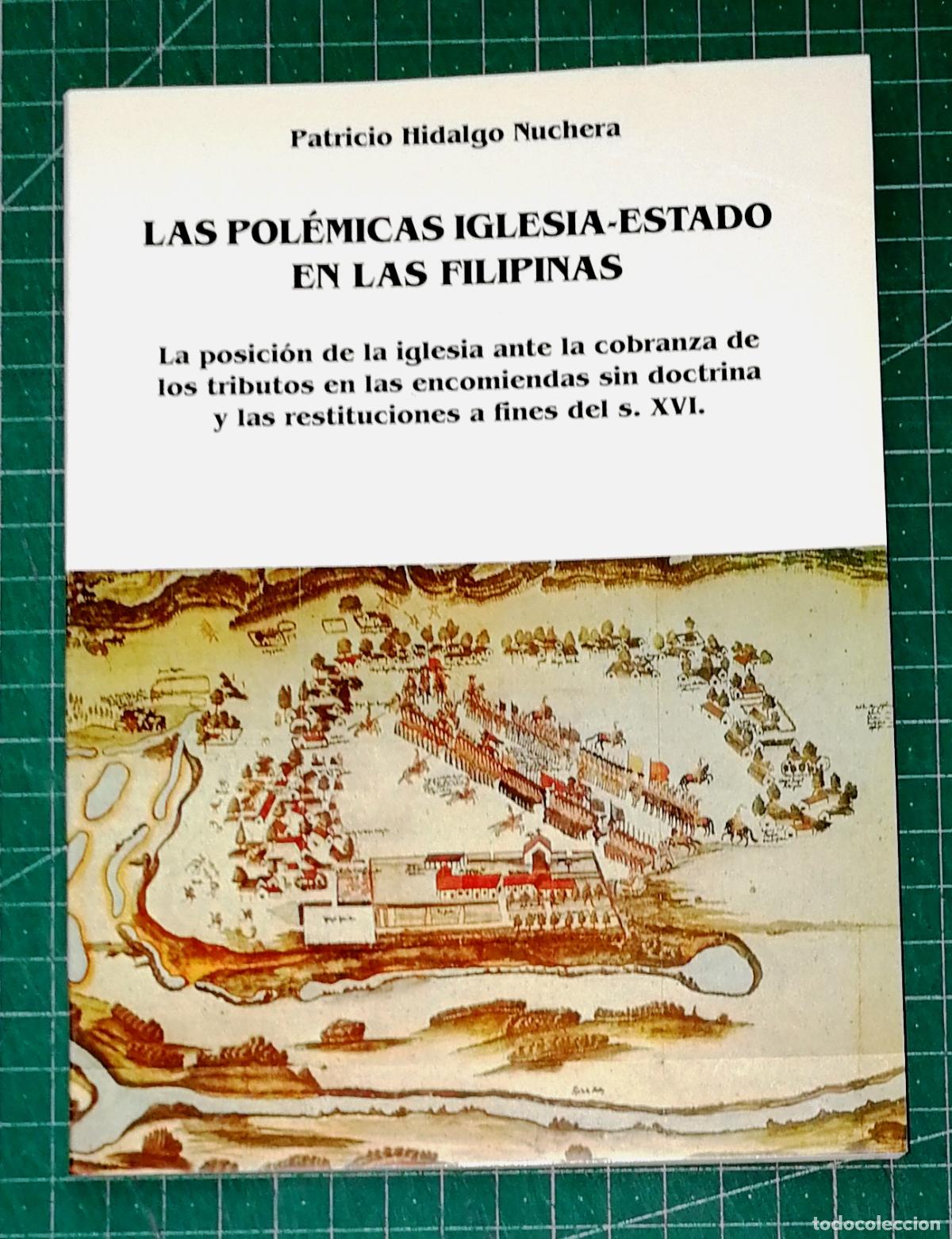 Libros de segunda mano: POL&Eacute;MICAS IGLESIA-ESTADO EN LAS FILIPINAS: La posici&oacute;n de la iglesia... / Patricio Hidalgo Nuchera