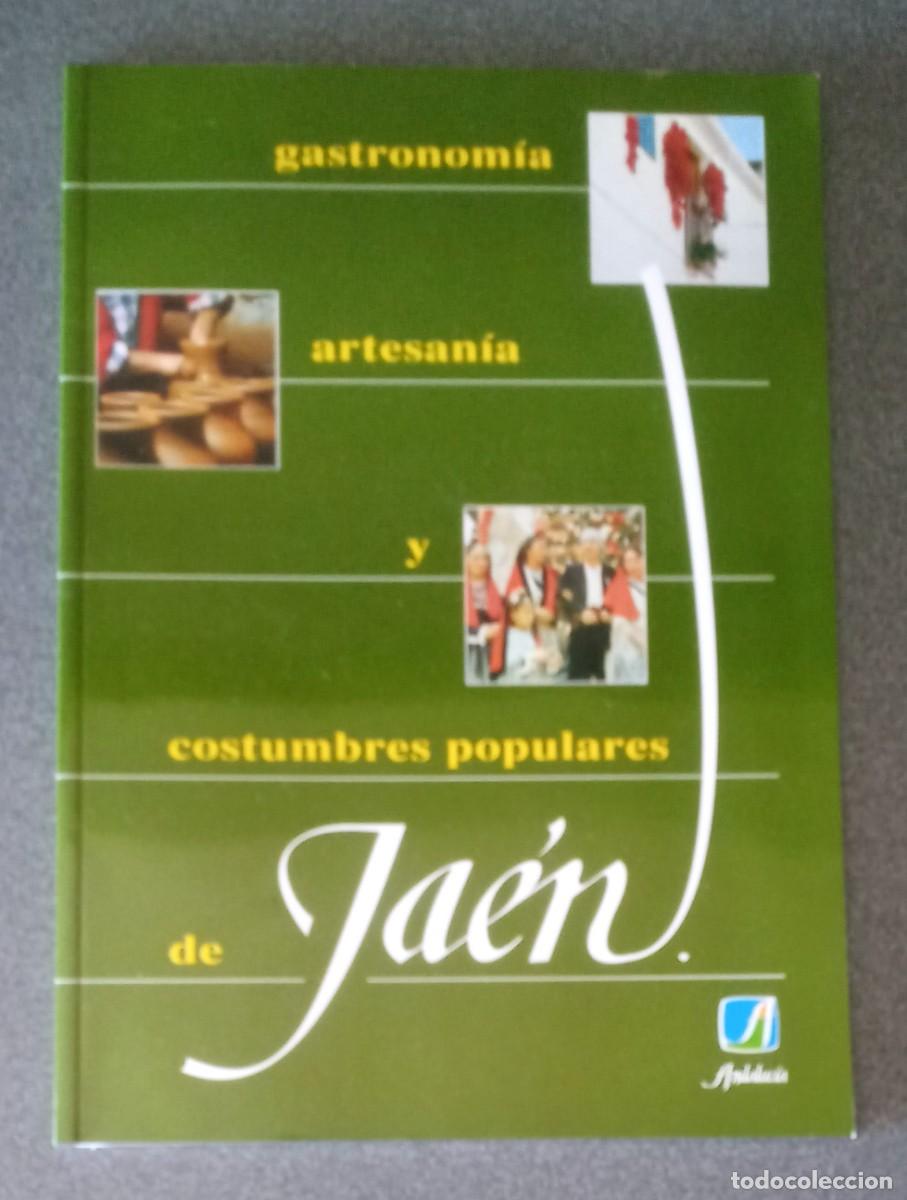Libros de segunda mano: Gastronom&iacute;a Artesan&iacute;a Y Costumbres Populares de Ja&eacute;n