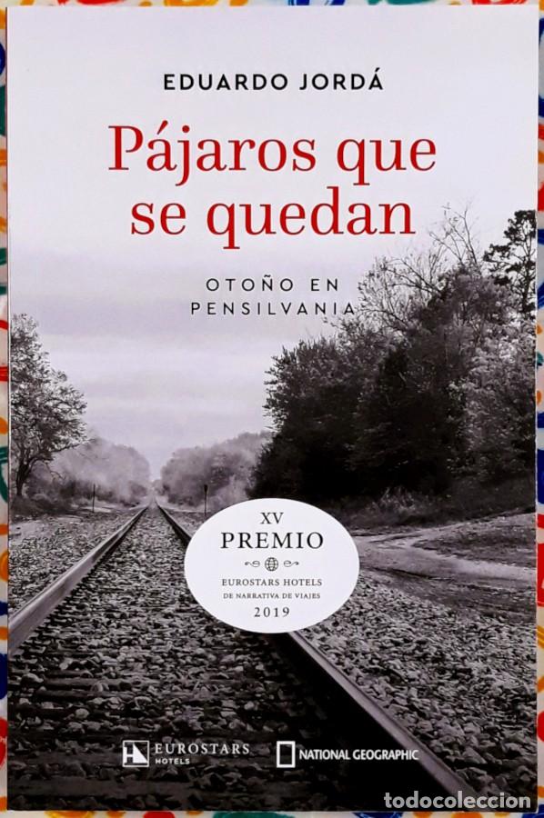 Libros de segunda mano: P&aacute;jaros que se quedan: Oto&ntilde;o en Pensilvania - Eduardo Jord&aacute; - RBA 2019