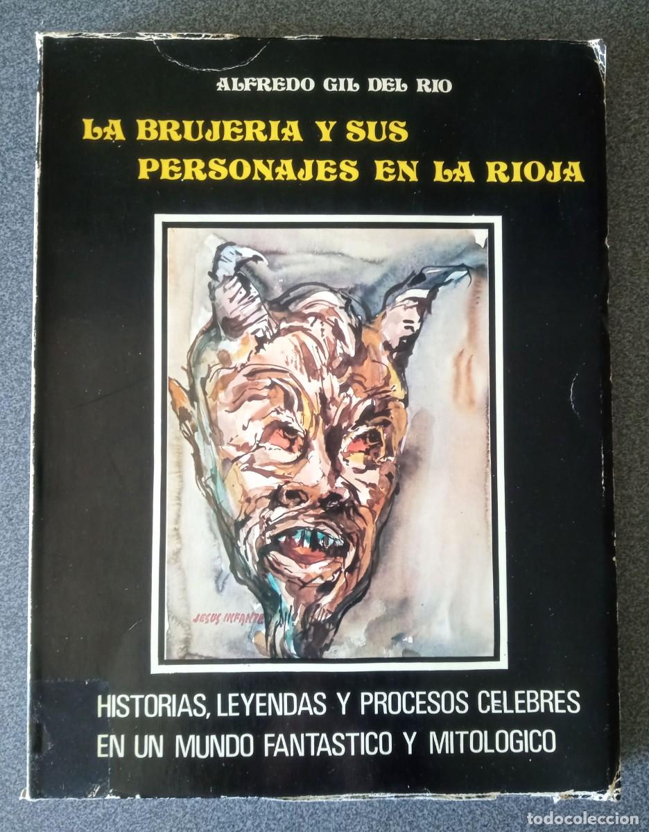 Libros de segunda mano: La Brujeria Y Sus Personajes En La Rioja de Alfredo Gil Del R&iacute;o