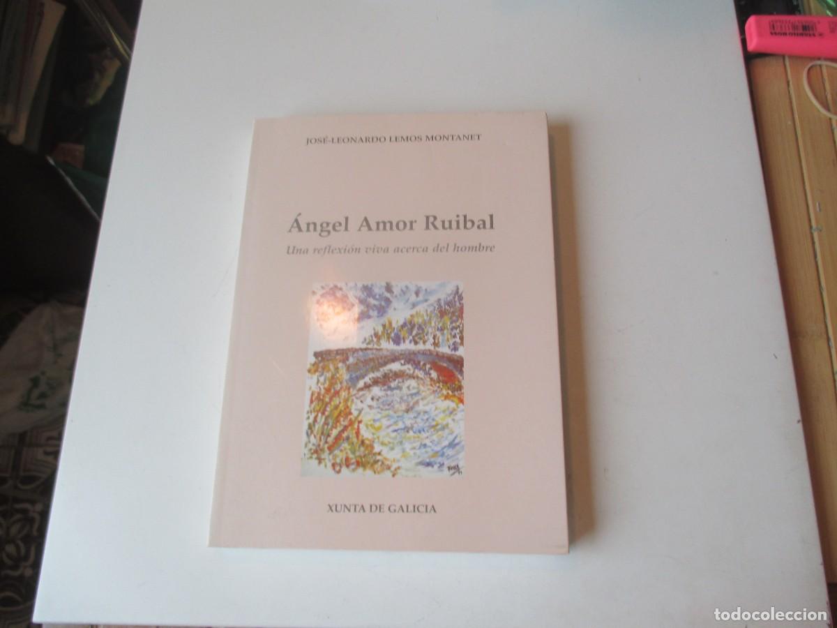 Libros de segunda mano: JOS&Eacute; LEONARDO LEMOS MONTANET &Aacute;ngel Amor Ruibal una reflexi&oacute;n viva acerca del hombre W40817