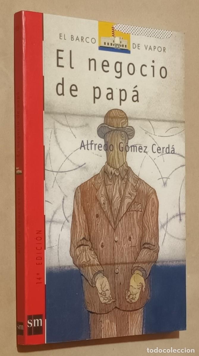 Libri di seconda mano: EL NEGOCIO DE PAP&Aacute; - ALFREDO GOMEZ CERD&Aacute; - EL BARCO DE VAPOR - SM - 2006