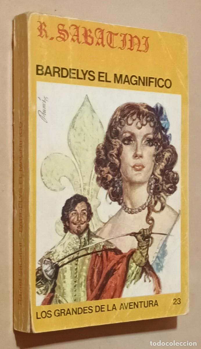 Libri di seconda mano: BARDELYS EL MAGN&Iacute;FICO - RAFAEL SABATINI - ED. FAVENCIA - 1975