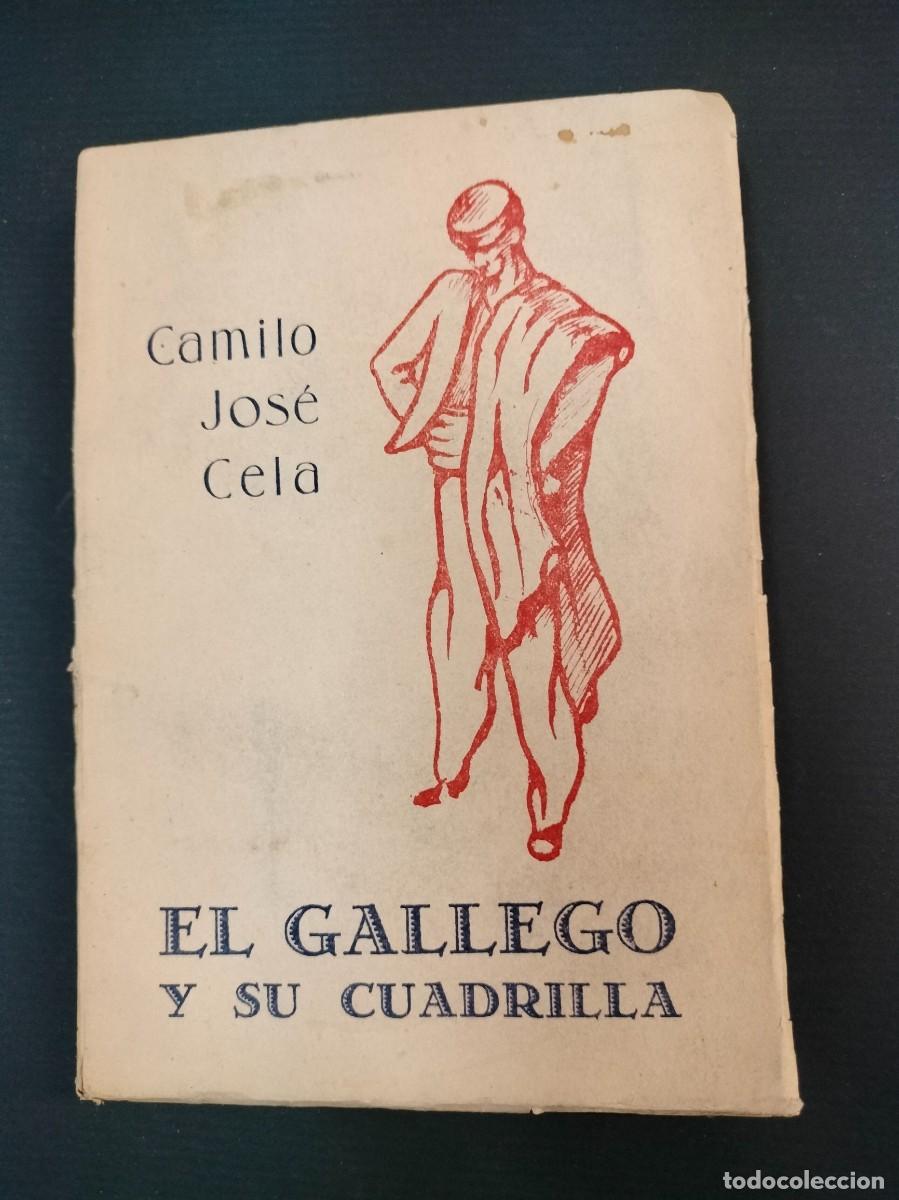 Gebrauchte B&uuml;cher: El Gallego y su Cuadrilla. Camilo Jos&eacute; Cela. 1&ordf; Edici&oacute;n. Madrid. A&ntilde;o 1949. Editor Ricardo Aguilera