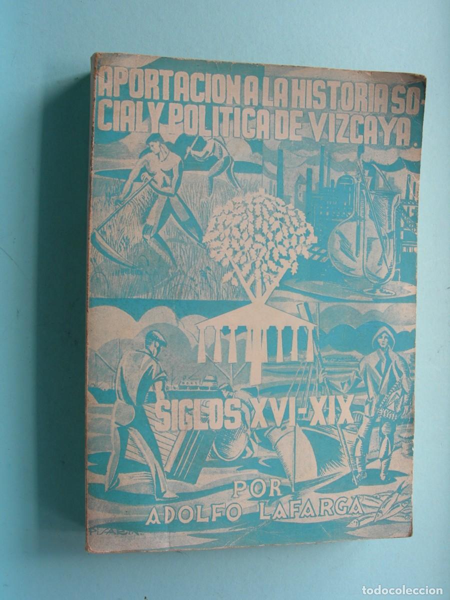 Libros de segunda mano: APORTACI&Oacute;N A LA HISTORIA SOCIAL U POL&Iacute;TICA DE VIZCAYA/SIGLOS XVI-XIX/ADOLFO LAFARGA/HISTORIA