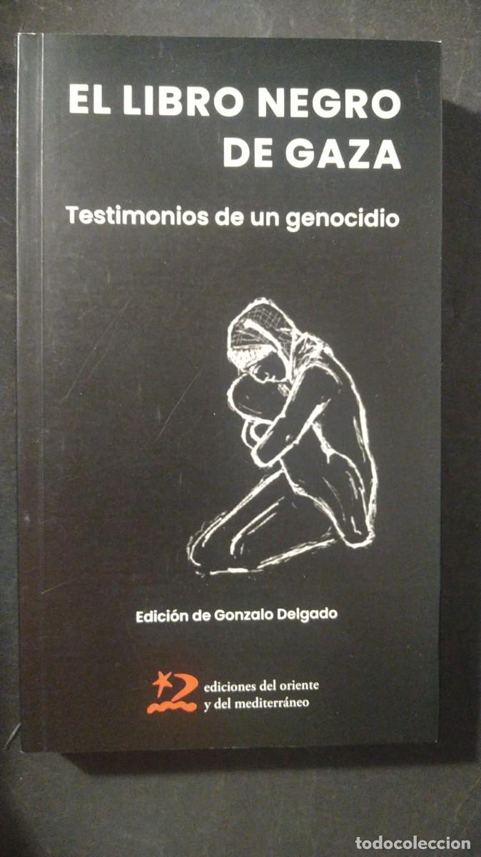 Second hand books: EL LIBRO NEGRO DE GAZA. TESTIMONIOS DE UN GENOCIDIO - GONZ&Aacute;LO DELGADO