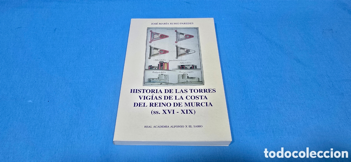 Libros de segunda mano: HISTORIA DE LAS TORRES VIGIAS DE LA COSTA DEL REINO DE MURCIA. ss. XVI-XIX JOSE MARIA RUBIO PAREDES