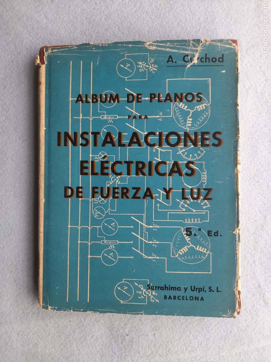 Second hand books: Instalaciones el&eacute;ctricasde fuerza y luz. A. Curchod.