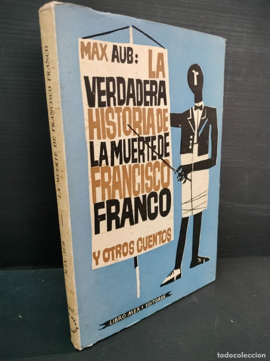 Gebrauchte B&uuml;cher: La verdadera historia de la muerte de Francisco Franco y otros cuentos - Max Aub Libro Mex 1960