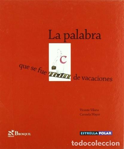 Libros de segunda mano: La Palabra Que Se Fue de Vacaciones - Vicente Vilana - Brosquil Ediciones - Estrella Polar