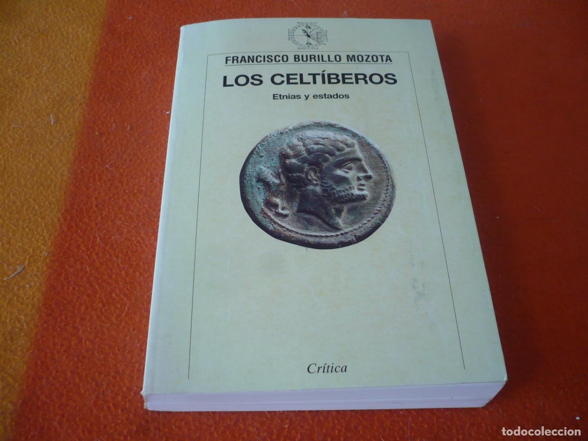 Libros de segunda mano: LOS CELTIBEROS ETNIAS Y ESTADOS ( FRANCISCO BURILLO ) CRITICA ARQUEOLOGIA HISTORIA IBERIA