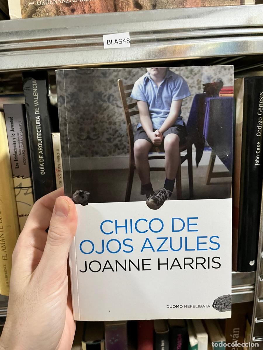 Libros de segunda mano: BLAS48 &ndash; Libro &ndash; Joanne Harris: Chico de ojos azules. Novela de suspense psicol&oacute;gico.