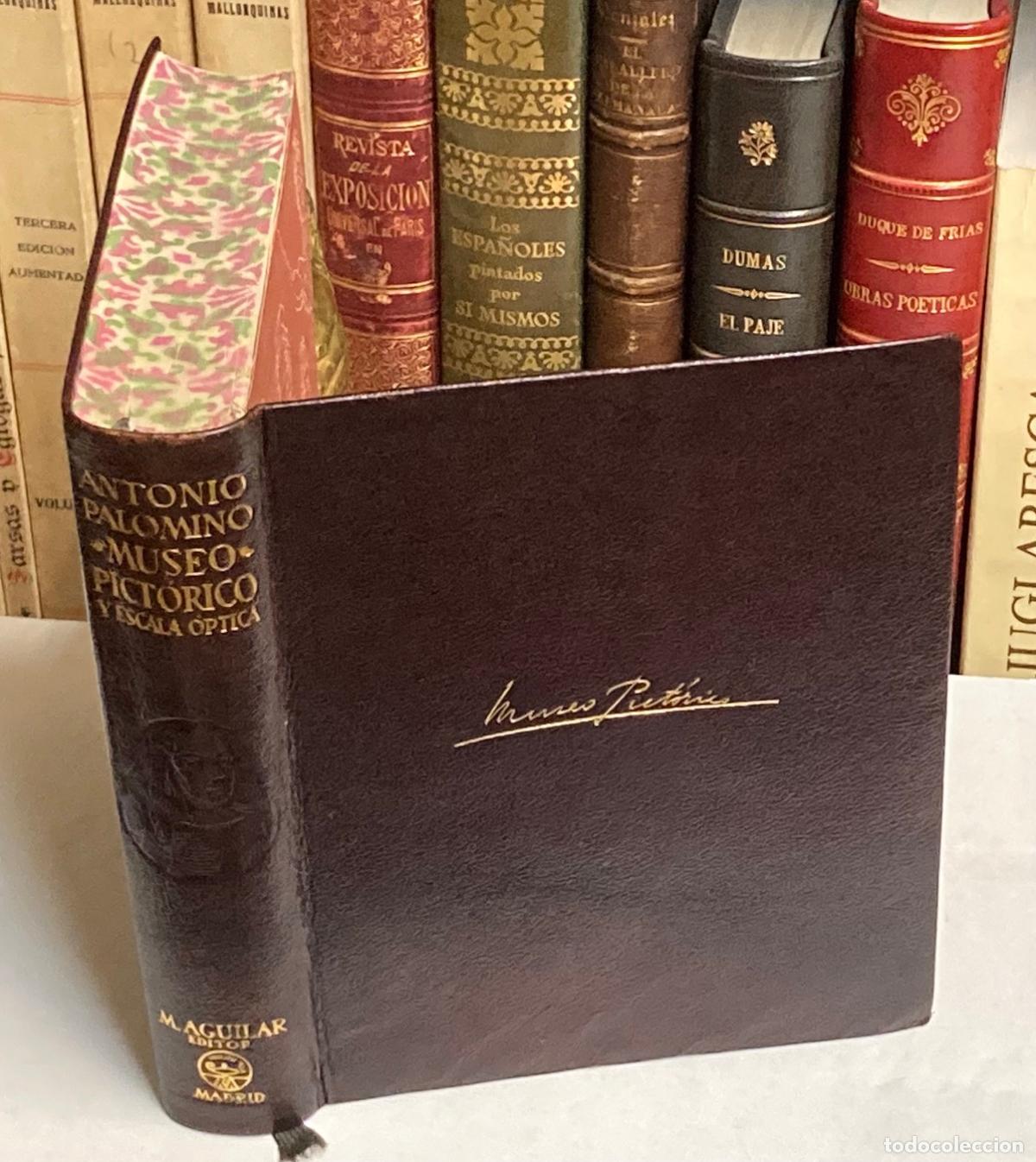 Libros de segunda mano: A&Ntilde;O 1947 - MUSEO PICT&Oacute;RICO Y ESCALA &Oacute;PTICA DE ANTONIO PALOMINO - AGUILAR OBRAS ETERNAS 1&ordf; EDICI&Oacute;N