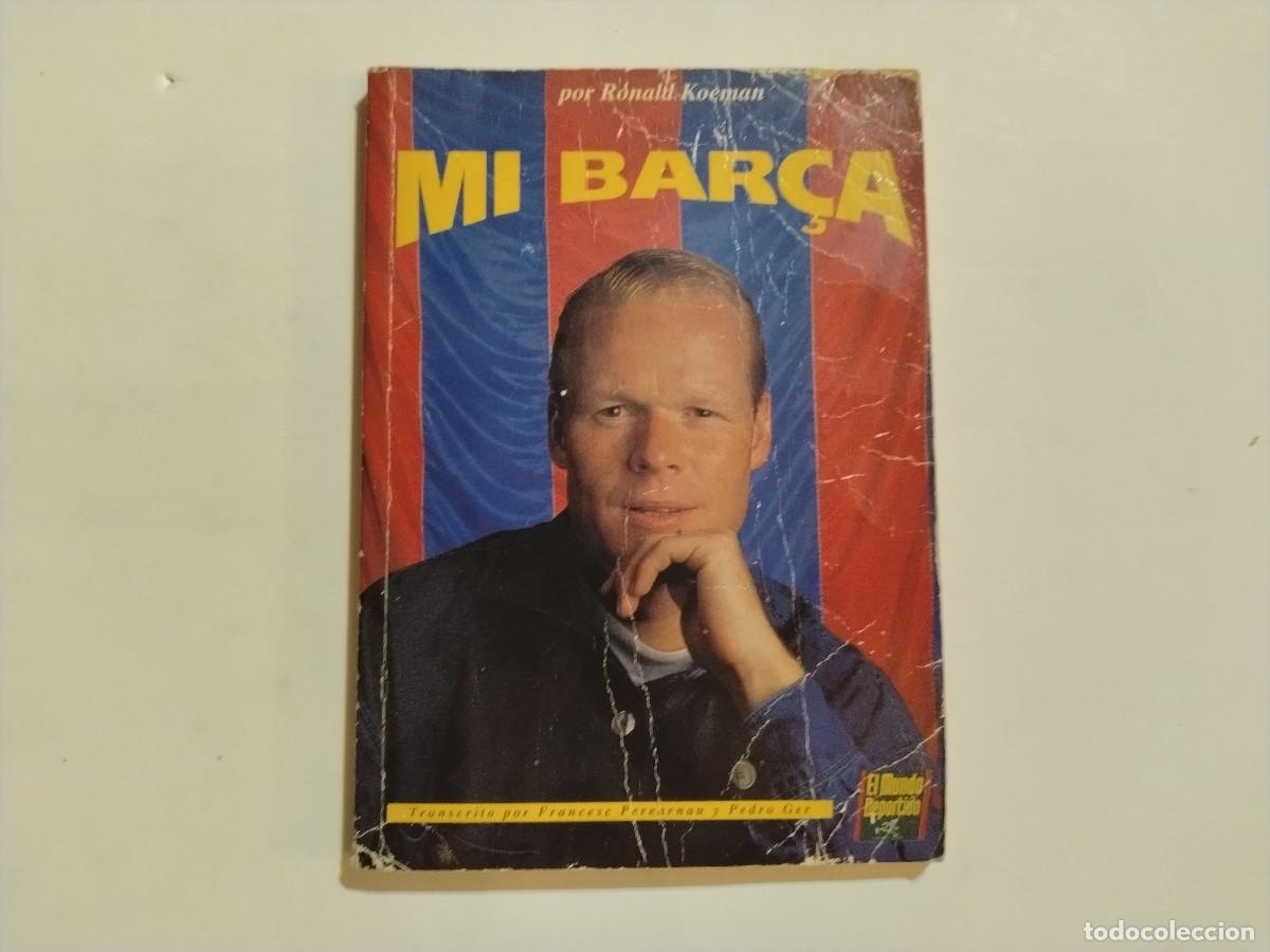 Second hand books: LIBRO MI BAR&Ccedil;A,ARKANSAS 1980,ESCRITO POR RONALD KOEMAN,EL MUNDO DEPORTIVO 1995(VER FOTOS)