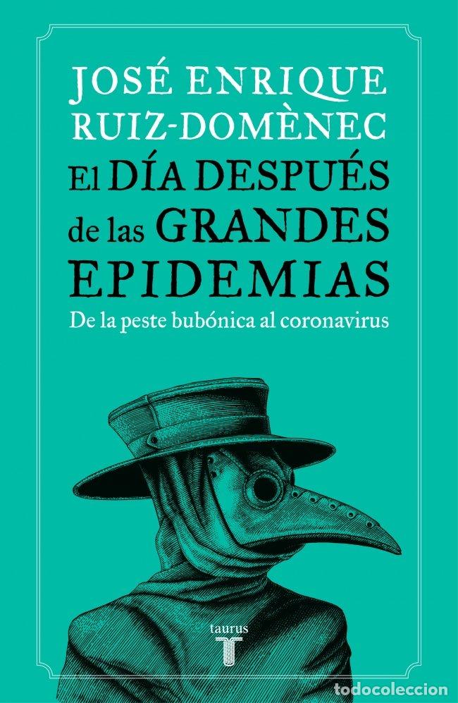Libros de segunda mano: El D&iacute;a Despu&eacute;s de las Grandes Epidemias: De la Peste Bub&oacute;nica Al Coronavirus - Ruiz-Dom&egrave;nec - Taurus