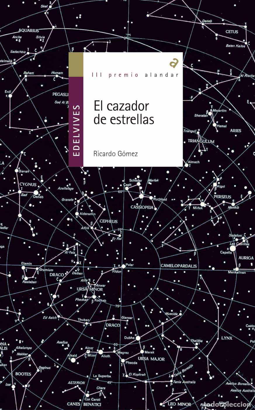 Libros de segunda mano: El Cazador de Estrellas: Edelvives - Ricardo G&oacute;mez Gil - Alandar, 40