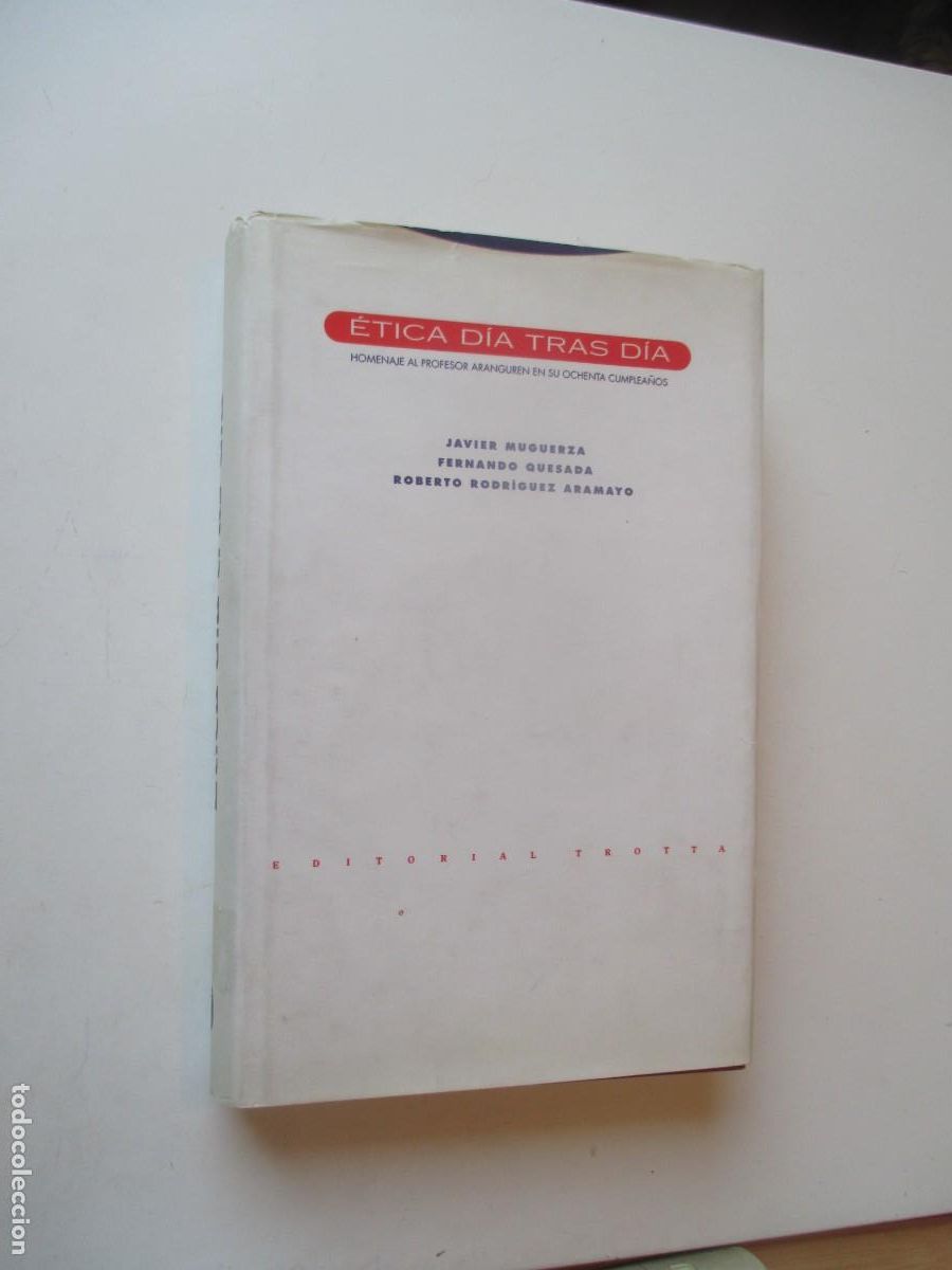Libros de segunda mano: JAVIER MUGUERZA, FERNANDO QUESADA, ROBERTO RODR&Iacute;GUEZ &Eacute;tica d&iacute;a tras d&iacute;a W40826