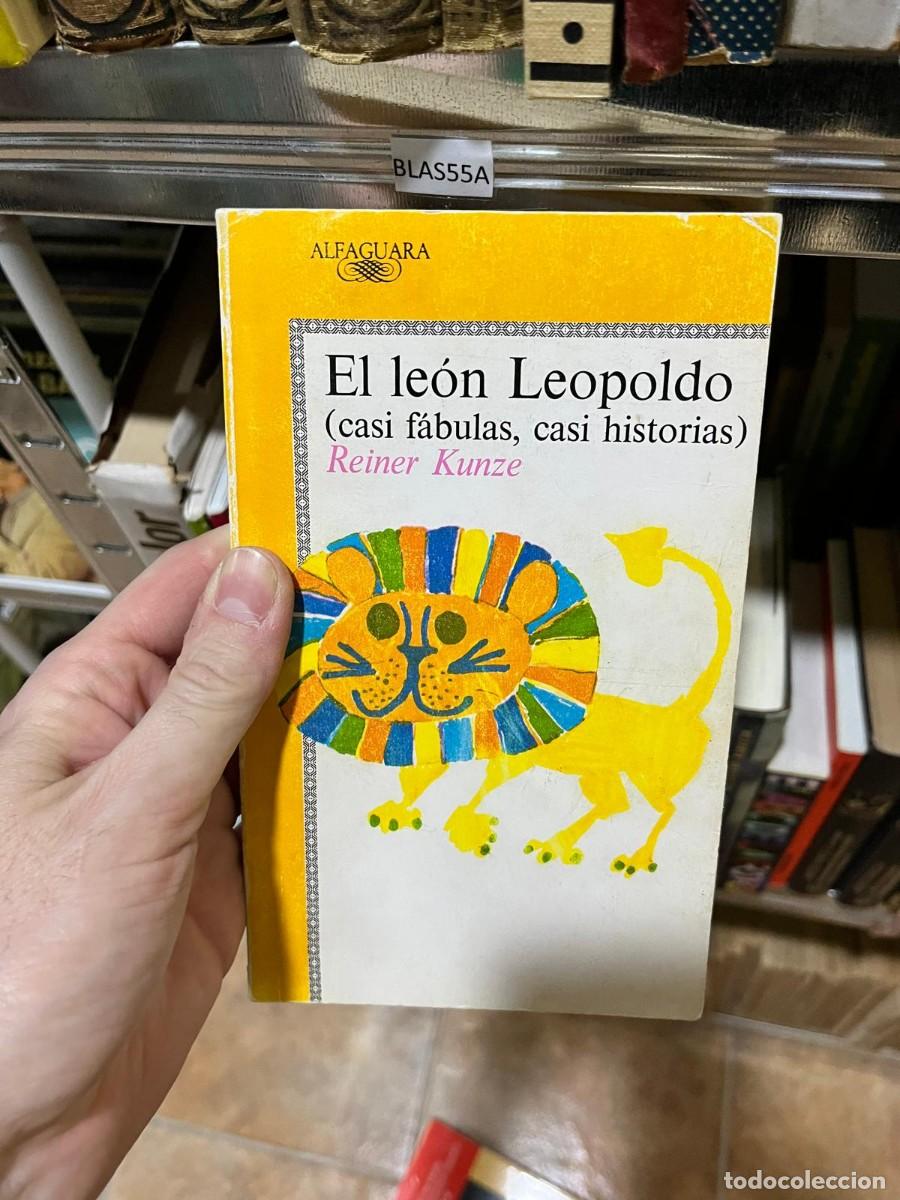 Libri di seconda mano: BLAS55A LIBRO - El le&oacute;n Leopoldo (casi f&aacute;bulas, casi historias) - Reiner Kunze - Alfaguara - Literat