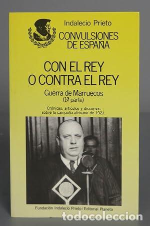 Libros de segunda mano: Con el Rey o contra el Rey. Guerra de Marruecos. (Parte 1) - Indalecio Prieto