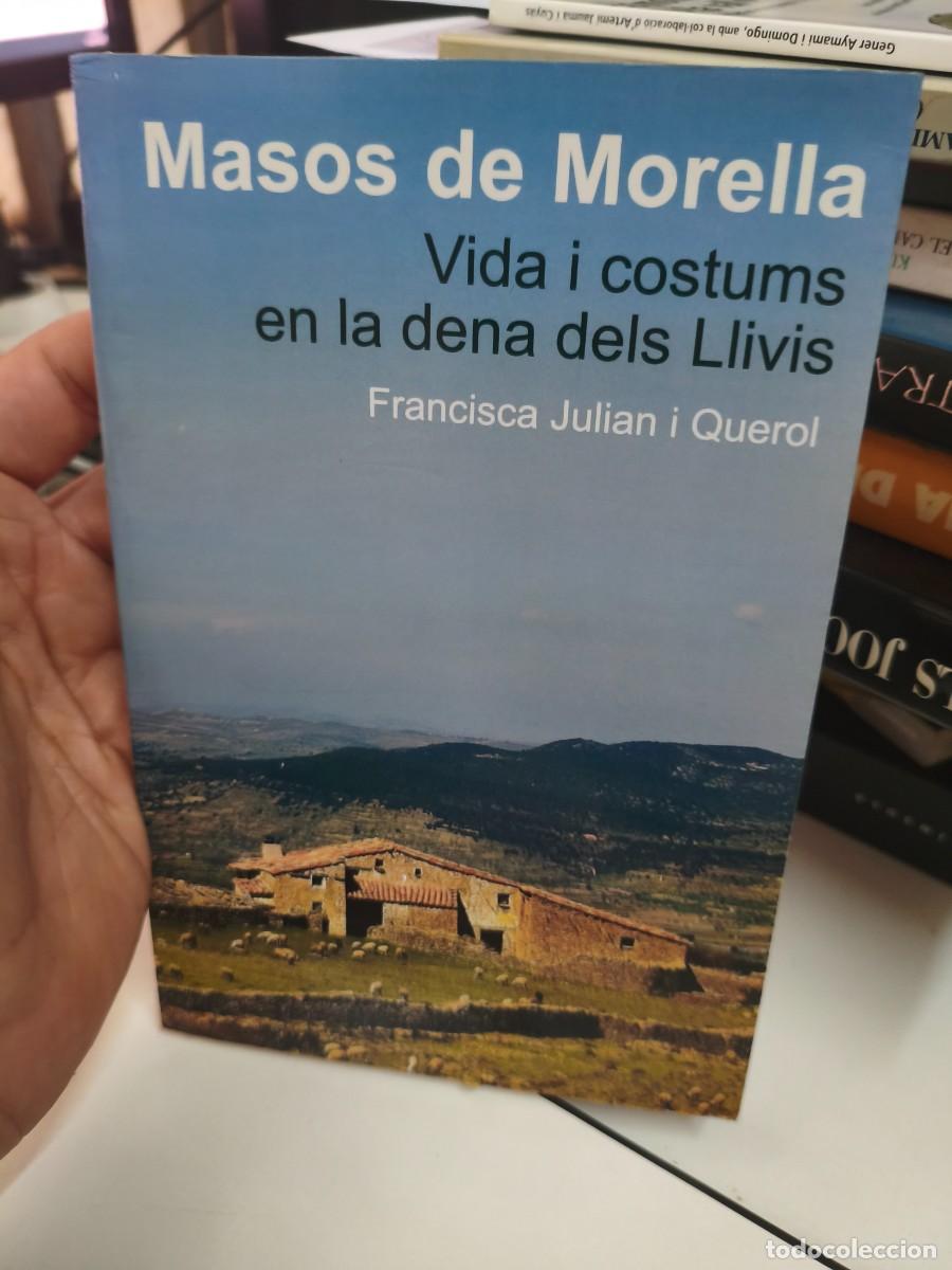 Libros de segunda mano: Masos de Morella: vida i costums en la dena dels Llivis.- Julian i Querol, Francisca