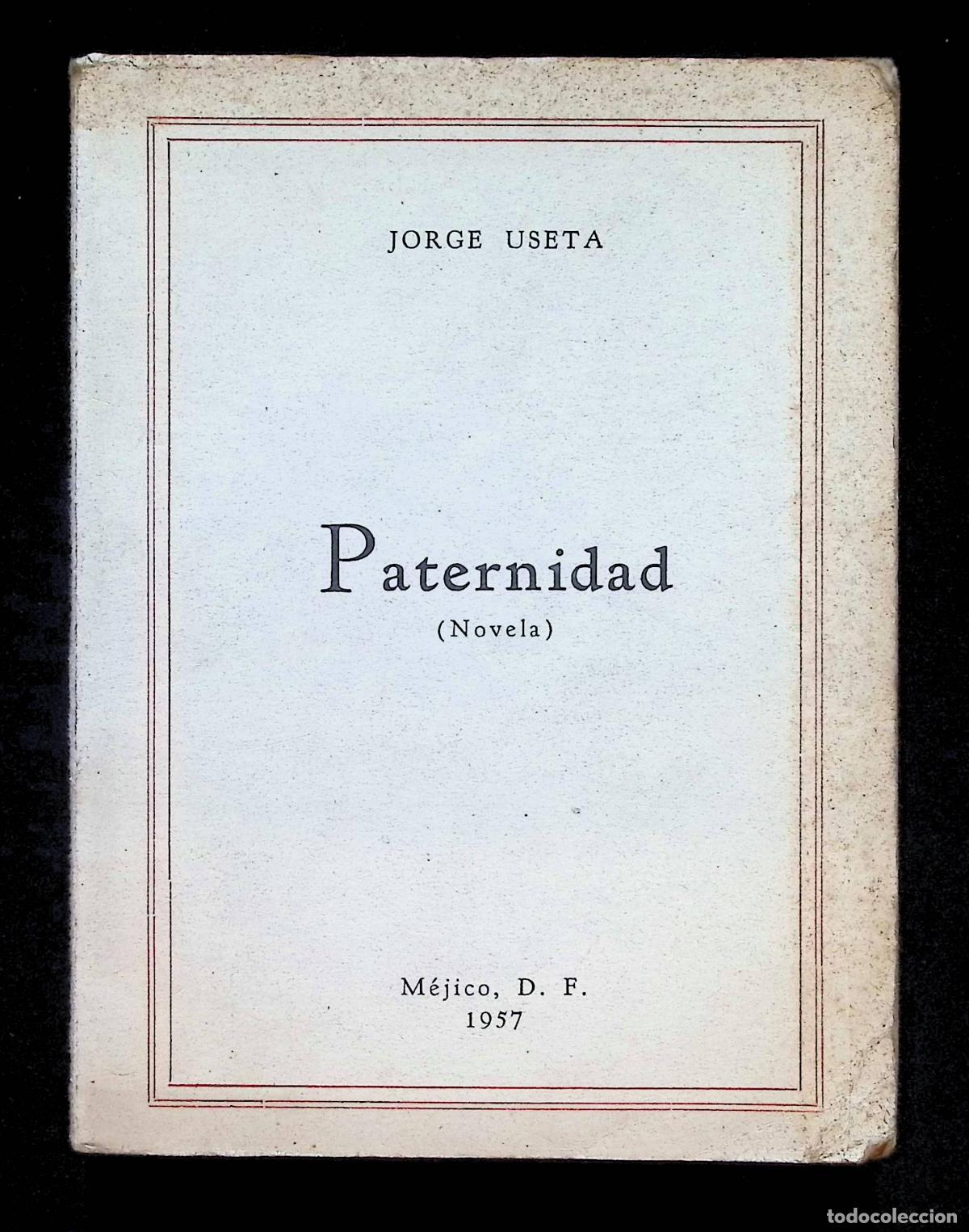 Gebrauchte B&uuml;cher: PATERNIDAD (Novela). - USETA, Jorge. MEXICO D. F., 1957.