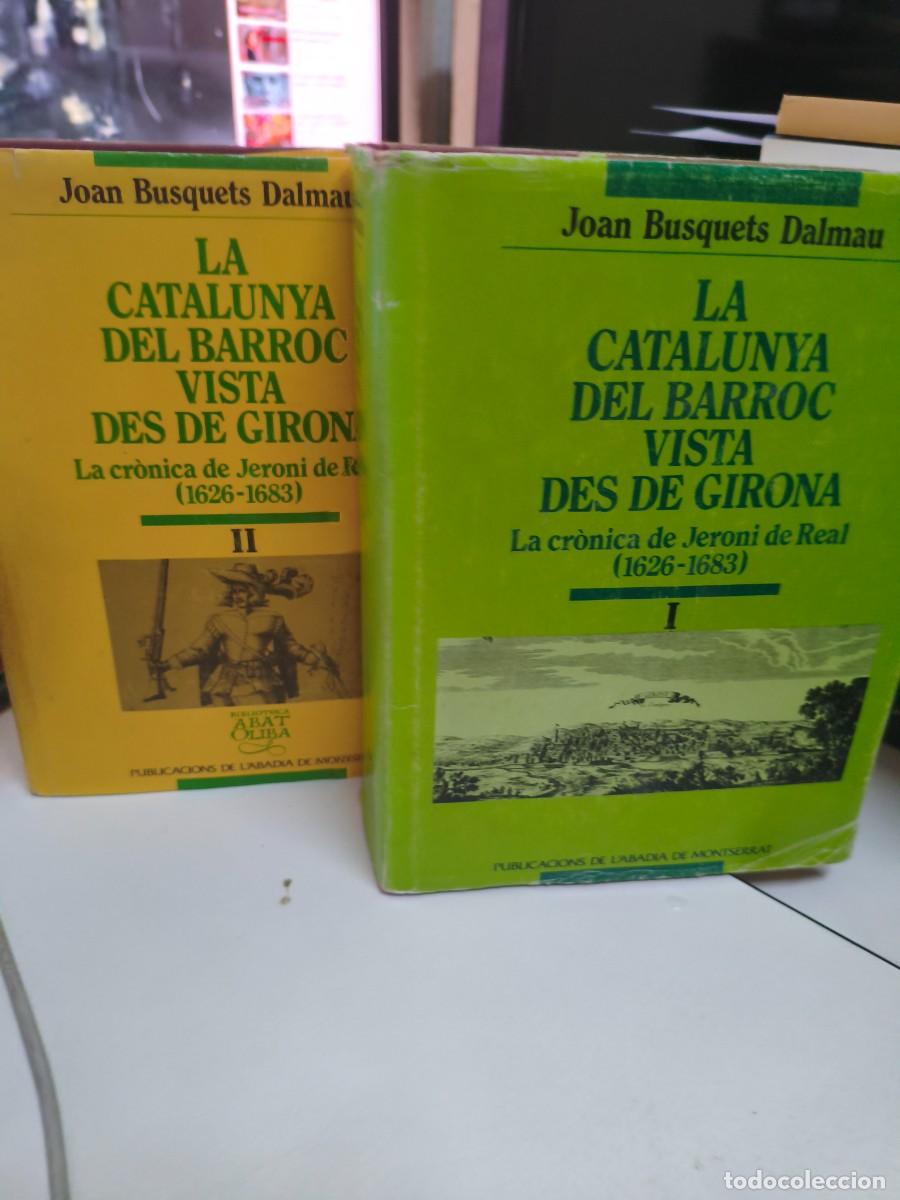 Libros de segunda mano: OAN BUSQUETS. LA CATALUNYA DEL BARROC VISTA DES DE GIRONA. 1994. 2 VOLUMS. ABAT OLIBA