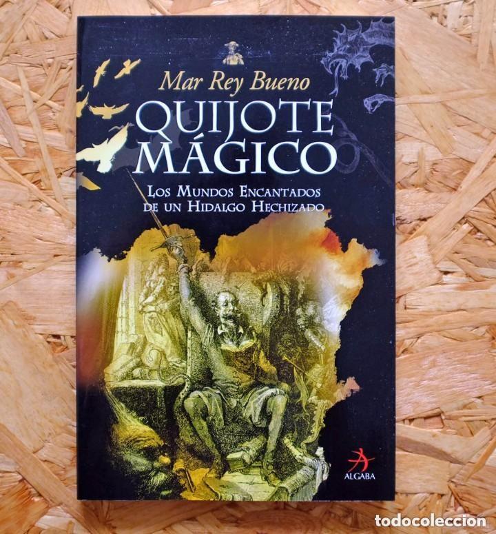 Libros de segunda mano: Quijote M&aacute;gico. Los Mundos Encantados de un Hidalgo Hechizado. Mar Rey Bueno