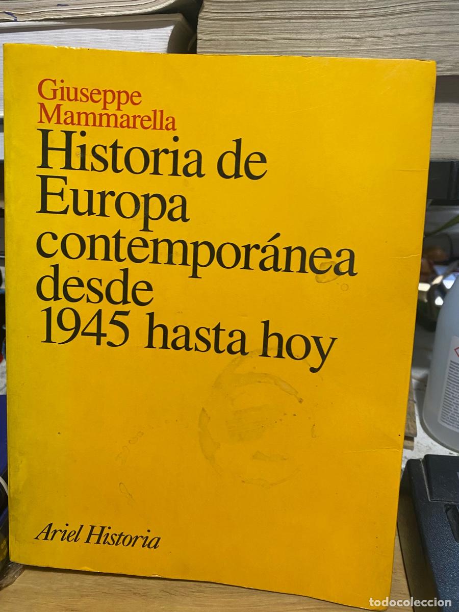 Libros de segunda mano: HISTORIA DE EUROPA CONTEMPORANEO DESDE 1945 HASTA HOY, GIUSEPPE MAMMARELLA, ARIEL HISTORIA