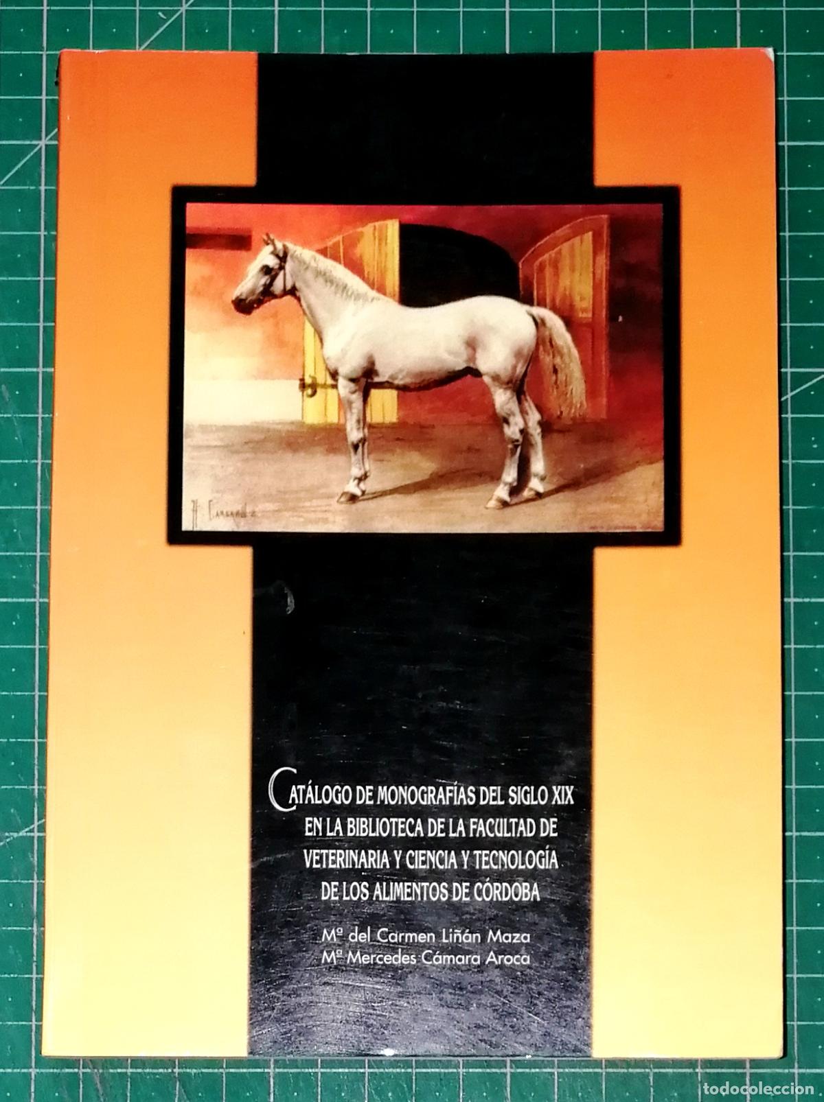 Libros de segunda mano: CAT&Aacute;LOGO DE MONOGRAF&Iacute;AS DEL SIGLO XIX EN LA BIBLIOTECA DE LA FACULTAD DE VETERINARIA Y CIENCIA Y TEC