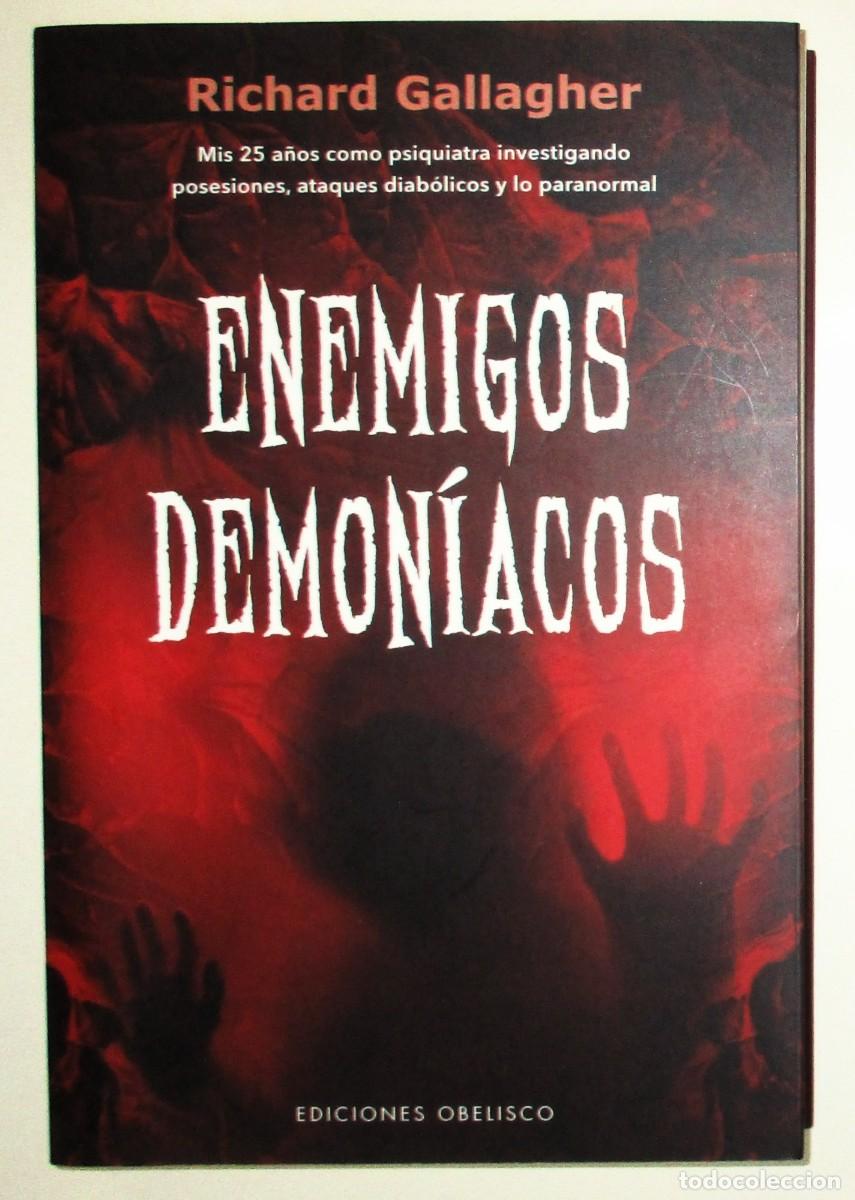 Libros de segunda mano: RICHARD GALLAGHER. ENEMIGOS DEMON&Iacute;ACOS. 25 A&Ntilde;OS ESTUDIANDO POSESIONES Y ATAQUES DIAB&Oacute;LICOS. 2022.