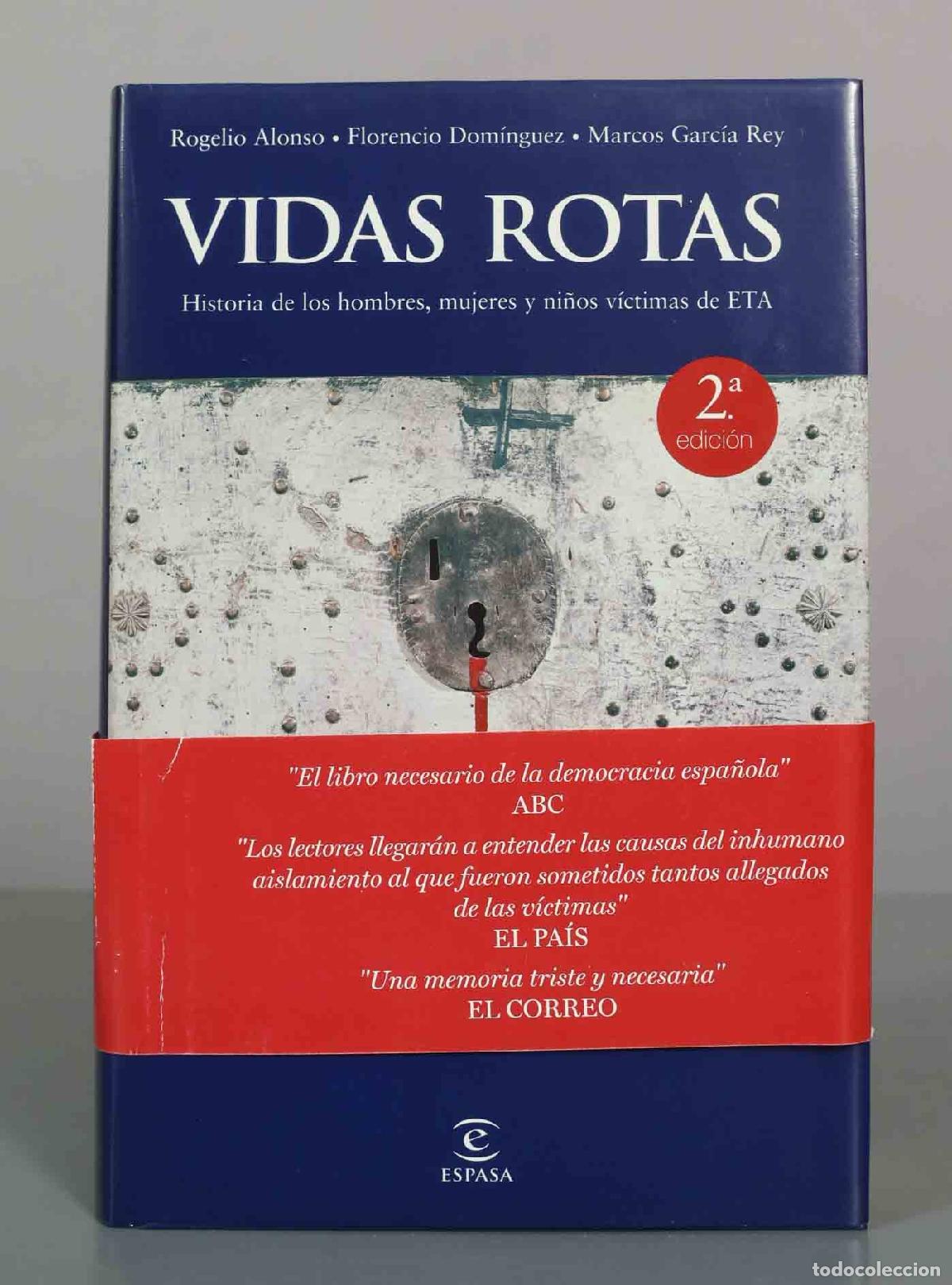 Libros de segunda mano: Vidas rotas: Historia de los hombres, mujeres y ni&ntilde;os v&iacute;ctimas de ETA - Rogelio Alonso, Florencio Do