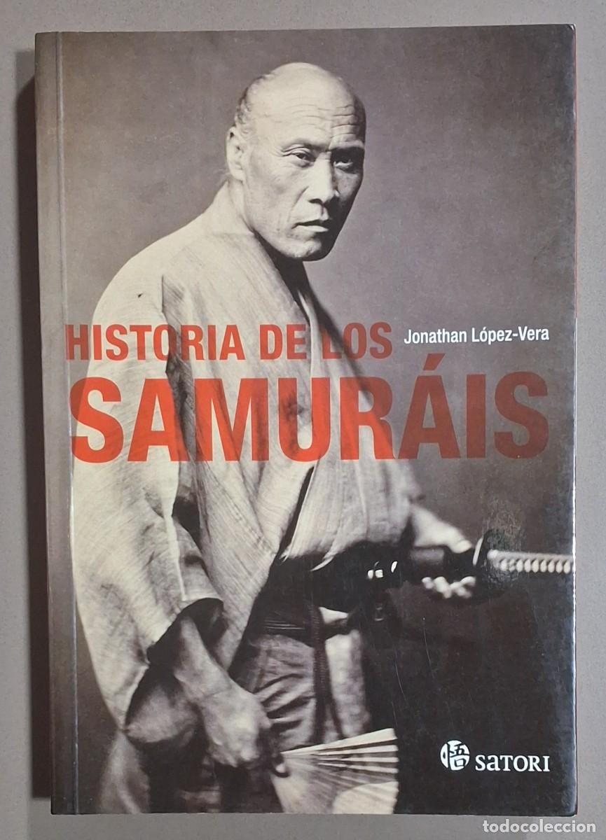 Libros de segunda mano: Historia de los Samur&aacute;is. Jonathan L&oacute;pez-Vera. Satori 2016. 1&ordf; edici&oacute;n! Excelente estado!
