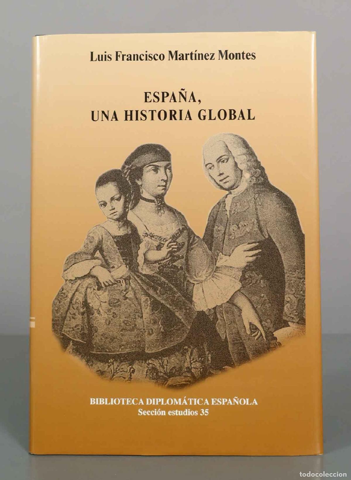Libri di seconda mano: Espa&ntilde;a, una historia global - Luis Francisco Mart&iacute;nez Montes - Biblioteca Diplom&aacute;tica Espa&ntilde;ola