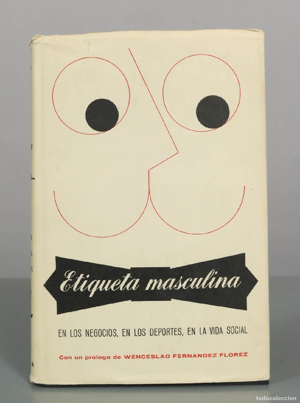 Libros de segunda mano: Etiqueta masculina: en los negocios, en los deportes, en la vida social - Esquire Magazine - Wencesl
