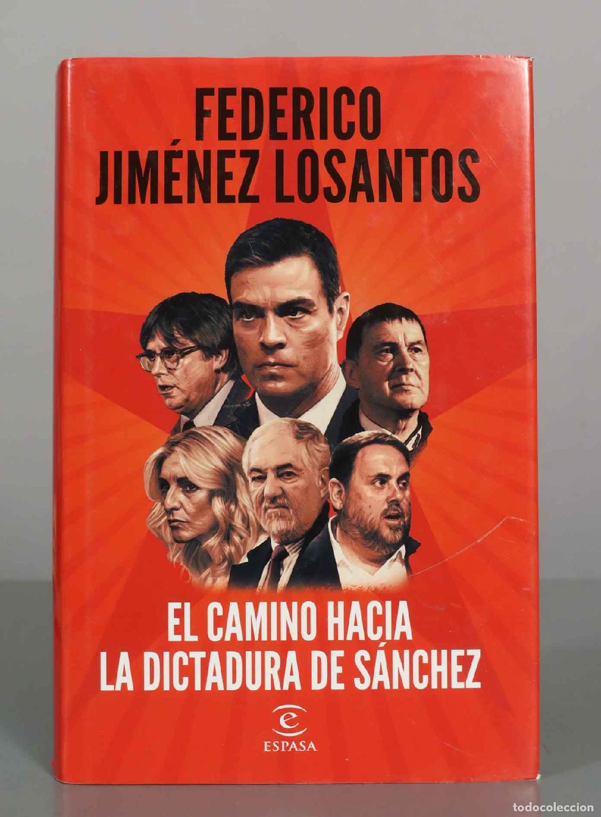 Libros de segunda mano: El camino hacia la dictadura de S&aacute;nchez - Federico Jim&eacute;nez Losantos - Editorial Espasa
